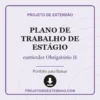 Plano de Trabalho de Estágio de curricular Obrigatório II pronto para download