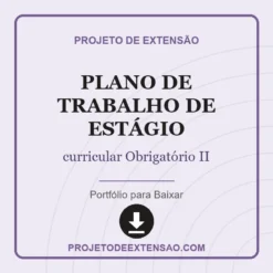 Plano de Trabalho de Estágio de curricular Obrigatório II pronto para download