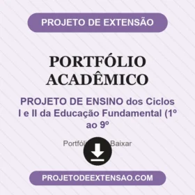 PROJETO DE ENSINO  dos Ciclos I e II da Educação Fundamental (1º ao 9º ano)