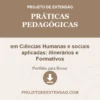 Práticas Pedagógicas de em Ciências Humanas e sociais aplicadas: itinerários e Formativos pronto para download