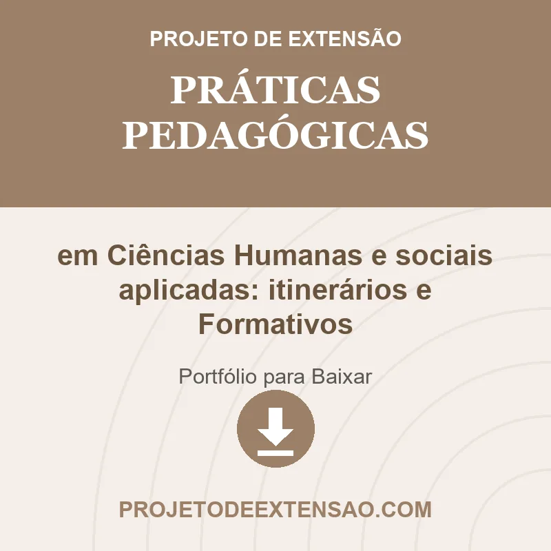 Práticas Pedagógicas - em Ciências Humanas e sociais aplicadas: itinerários e Formativos Práticas Pedagógicas de em Ciências Humanas e sociais aplicadas: itinerários e Formativos pronto para download