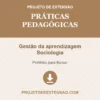 Práticas Pedagógicas de Gestão da aprendizagem Sociologia pronto para download