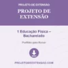 Projeto de Extensão de 1 Educação Física – Bacharelado pronto para download