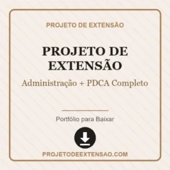 Projeto de Extensão de Administração + PDCA Completo pronto para download