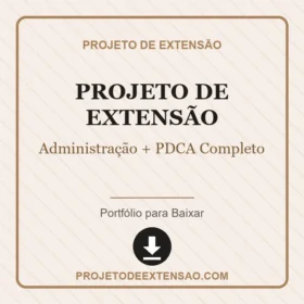 Projeto de Extensão Administração + PDCA Completo