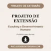 Projeto de Extensão de Coaching e Desenvolvimento Humano pronto para download