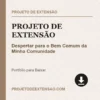 Projeto de Extensão de Despertar para o Bem Comum da Minha Comunidade pronto para download