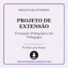 Projeto de Extensão de Formação Pedagógica em Pedagogia pronto para download