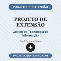 Projeto de Extensão de Gestão da Tecnologia da Informação pronto para download