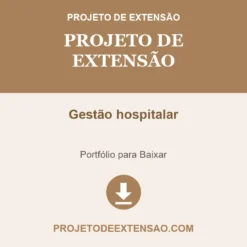 Projeto de Extensão de Gestão hospitalar pronto para download