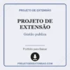 Projeto de Extensão de Gestão publica pronto para download