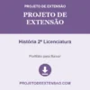 Projeto de Extensão de História 2ª Licenciatura pronto para download