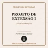 Projeto de Extensão I de Administração pronto para download