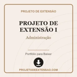 Projeto de Extensão I de Administração pronto para download