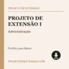 Projeto de Extensão I de Administração pronto para download