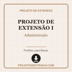 Projeto de Extensão I de Administração pronto para download