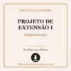 Projeto de Extensão I de Administração pronto para download