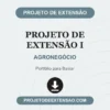 Projeto de Extensão I de AGRONEGÓCIO pronto para download
