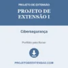Projeto de Extensão I de Cibersegurança pronto para download