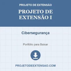 Projeto de Extensão I de Cibersegurança pronto para download