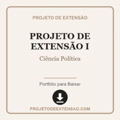 Projeto de Extensão I de Ciência Política pronto para download
