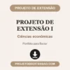 Projeto de Extensão I de Ciências econômicas pronto para download