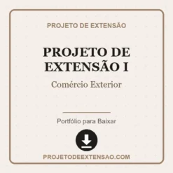 Projeto de Extensão I de Comércio Exterior pronto para download