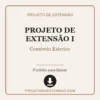 Projeto de Extensão I de Comércio Exterior pronto para download