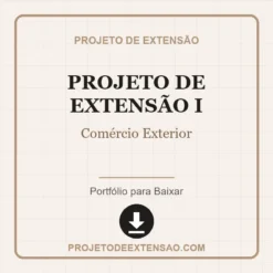 Projeto de Extensão I de Comércio Exterior pronto para download