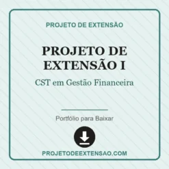 Projeto de Extensão I de CST em Gestão Financeira pronto para download