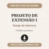 Projeto de Extensão I de Design de Interiores pronto para download
