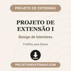 Projeto de Extensão I de Design de Interiores pronto para download