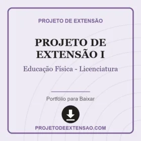 PROJETO DE EXTENSÃO I - EDUCAÇÃO FÍSICA - LICENCIATURA