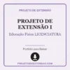 Projeto de Extensão I de Educação Física LICENCIATURA pronto para download
