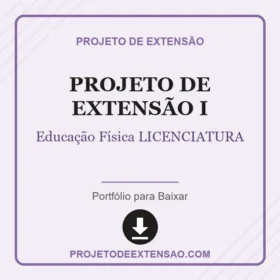 Projeto de Extensão I Educação Física LICENCIATURA