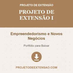 Projeto de Extensão I de Empreendedorismo e Novos Negócios pronto para download