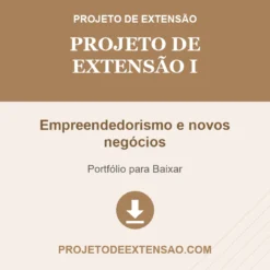 Projeto de Extensão I de Empreendedorismo e novos negócios pronto para download