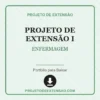 Projeto de Extensão I de ENFERMAGEM pronto para download