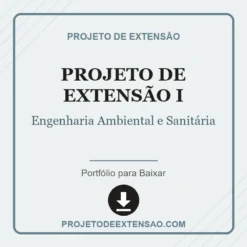 Projeto de Extensão I de Engenharia Ambiental e Sanitária pronto para download