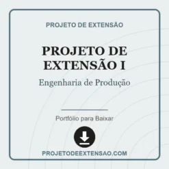 Projeto de Extensão I de Engenharia de Produção pronto para download