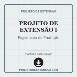 Projeto de Extensão I de Engenharia de Produção pronto para download