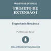 Projeto de Extensão I de Engenharia Mecânica pronto para download