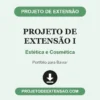 Projeto de Extensão I de Estética e Cosmética pronto para download
