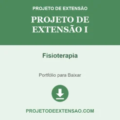 Projeto de Extensão I de Fisioterapia pronto para download
