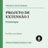 Projeto de Extensão I de Fisioterapia pronto para download