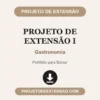 Projeto de Extensão I de Gastronomia pronto para download