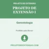 Projeto de Extensão I de Gerontologia pronto para download