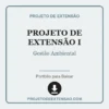 Projeto de Extensão I de Gestão Ambiental pronto para download