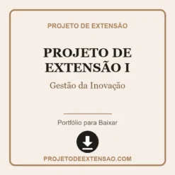 Projeto de Extensão I de Gestão da Inovação pronto para download
