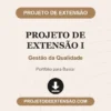 Projeto de Extensão I de Gestão da Qualidade pronto para download